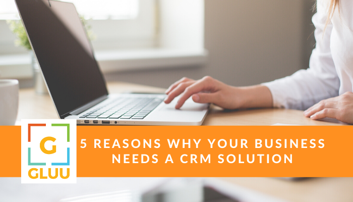 5 Reasons for CRM Solution