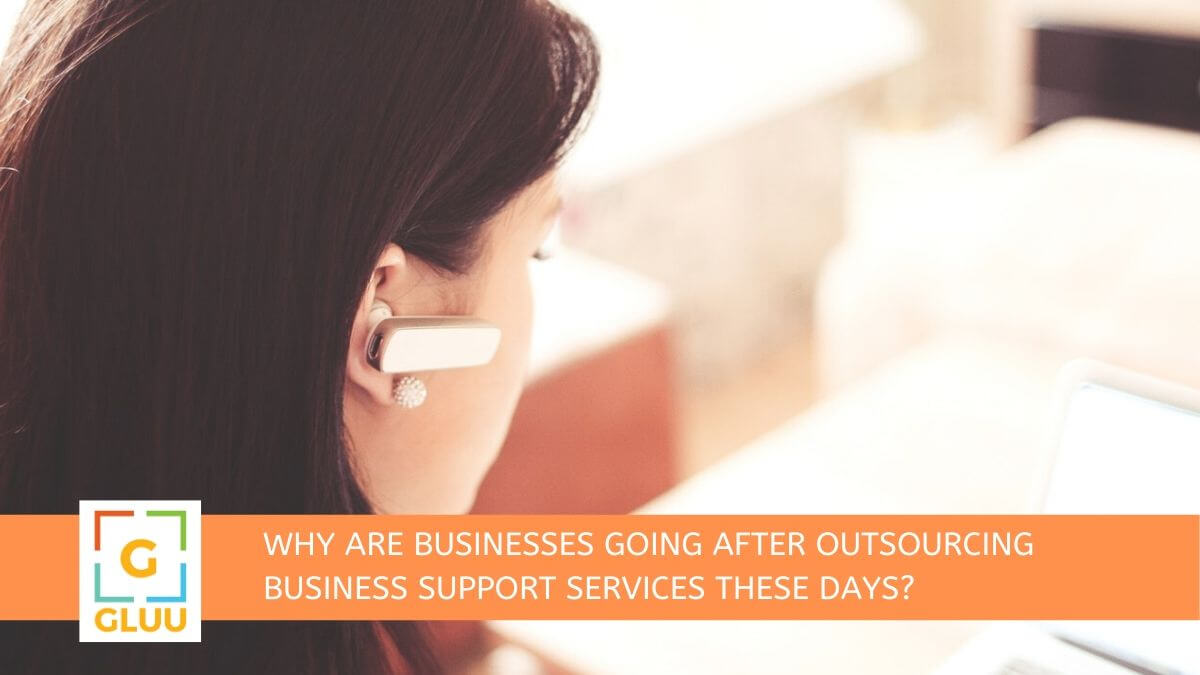 Benefits of Outsourcing Business support services