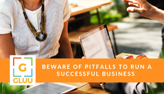 Beware of pitfalls to run a successful Business