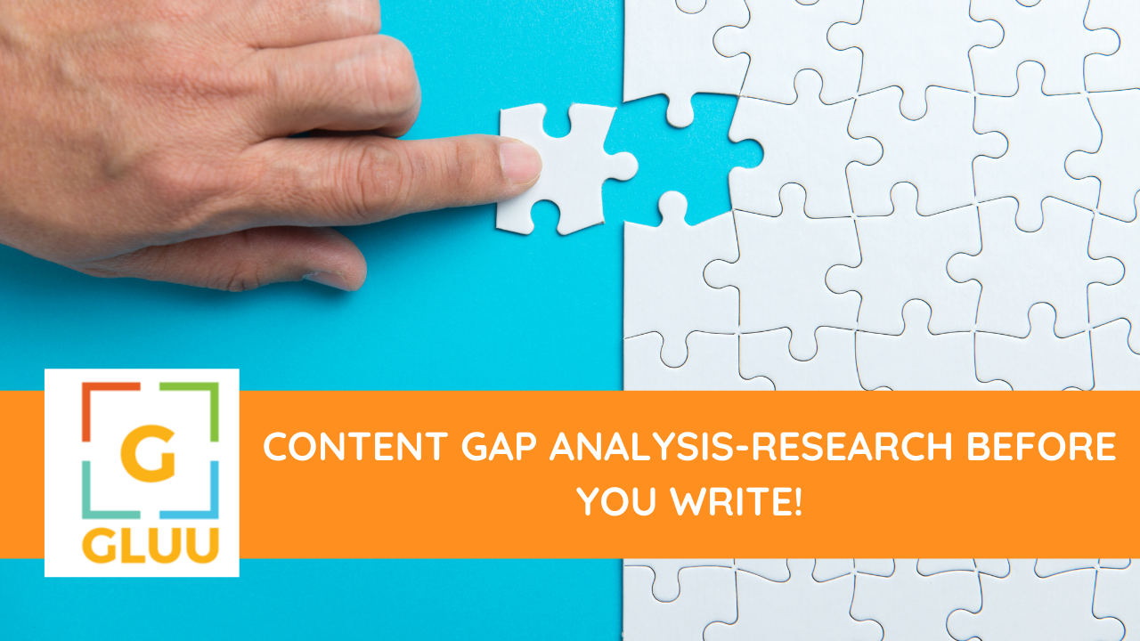 Content Gap Analysis-Research before you write!