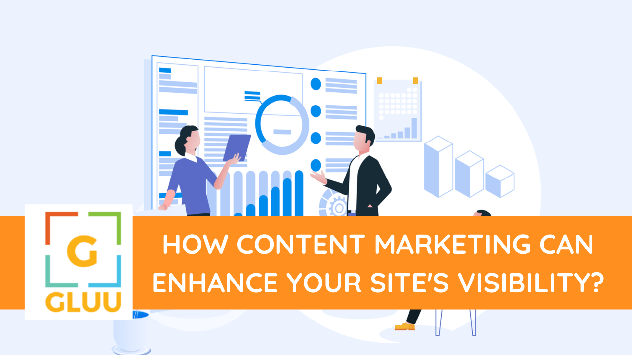 How Content Marketing can enhance your site's visibility?