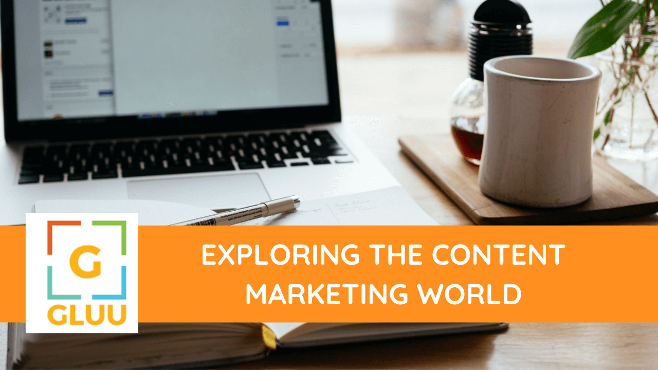 Exploring the Content Marketing world 