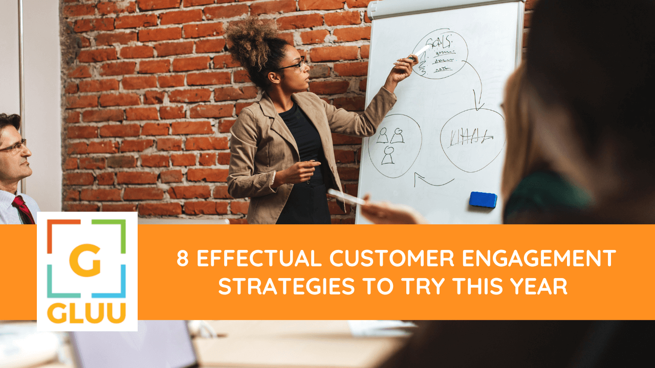 8 Effective Customer Engagement Strategies To Try This Year
