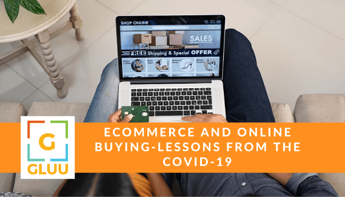 Ecommerce and Online buying - Lessons from the COVID-19