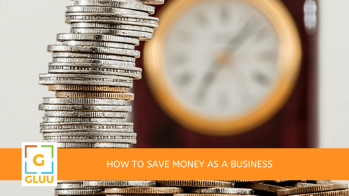 How To Save Money As A Business 