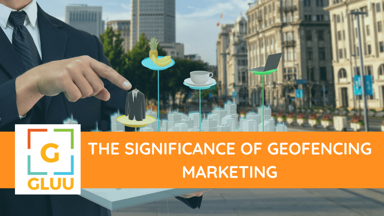 The significance of Geofencing Marketing