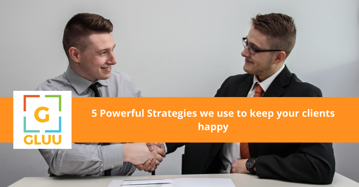 Strategy to keep your Clients Happy
